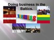 Prezentációk 'Doing Business in the Baltic', 1.                