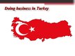 Prezentációk 'Doing Business in Turkey', 1.                