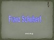 Prezentációk 'Franz Schubert - Šūberts', 1.                