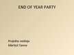 Prezentációk 'End of the Year Party', 1.                