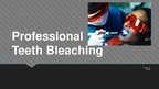 Prezentációk 'Professional Teeth Bleaching', 1.                