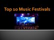 Prezentációk 'TOP 10 Music Festivals', 1.                