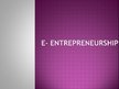 Prezentációk 'E-entrepreneurship', 1.                