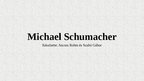 Prezentációk 'Michael Schumacher', 1.                
